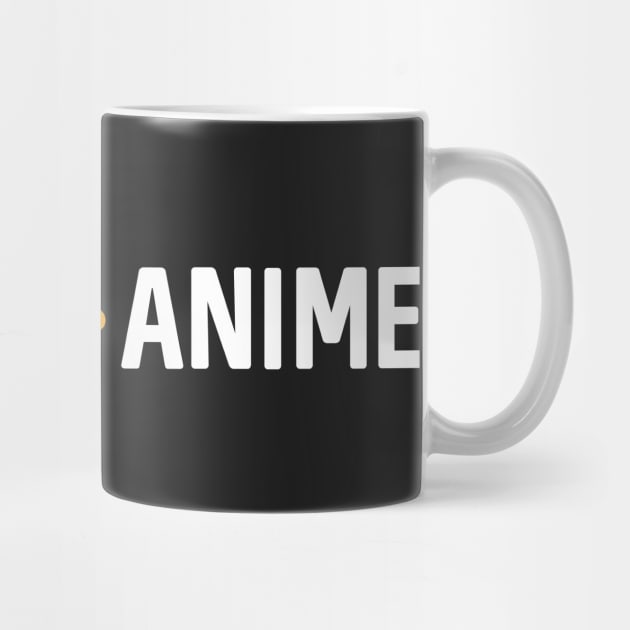 Manga > Anime by Teeworthy Designs